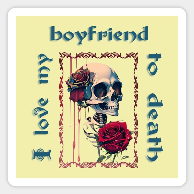 I love my boyfriend to death! Skeleton Design Sticker by YeaLove